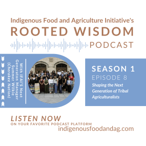 Rooted Wisdom: Shaping the Next Generation of Tribal Agriculturalists