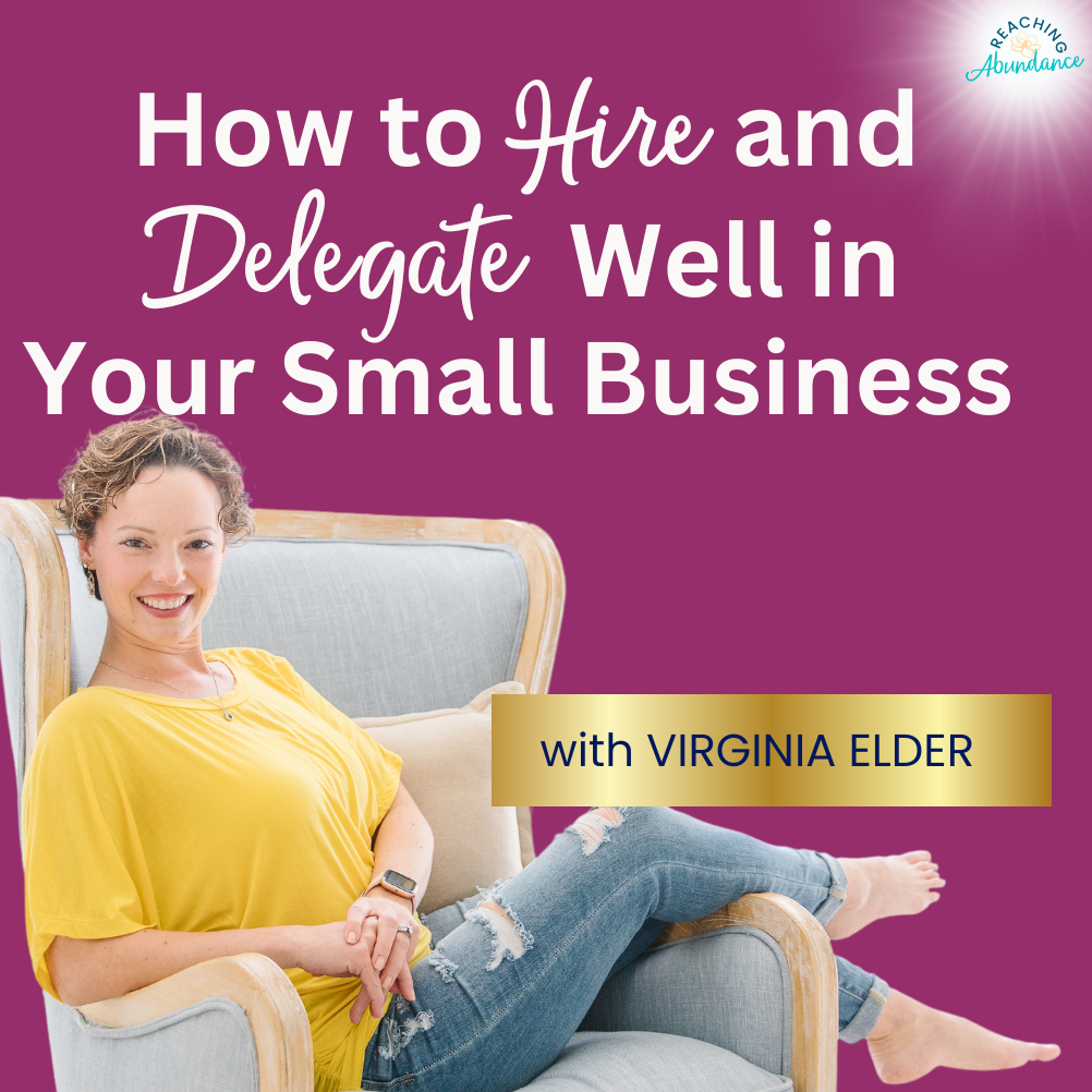 How to Hire and Delegate Well in Your Small Business | Ep 14 Video