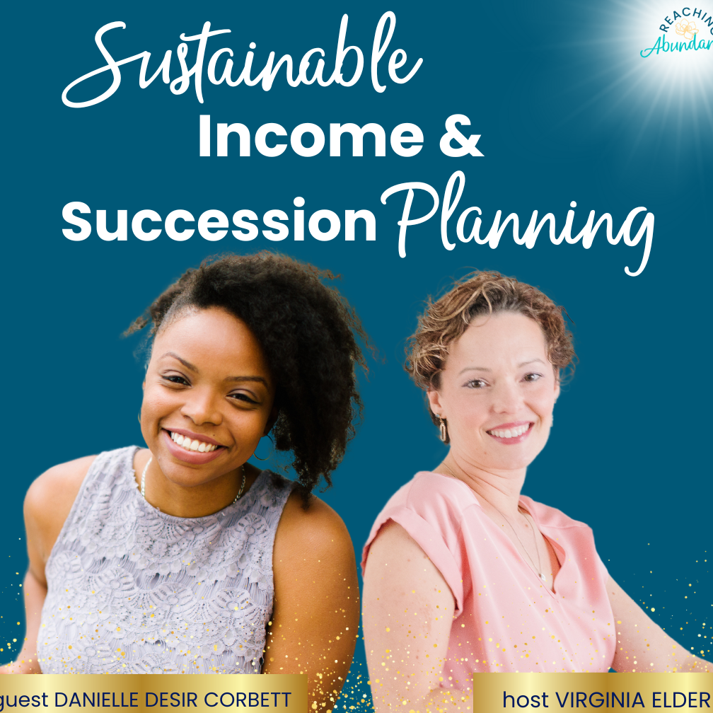 Sustainable Income & Succession Planning | Danielle Desir Corbett | Ep 18 Video