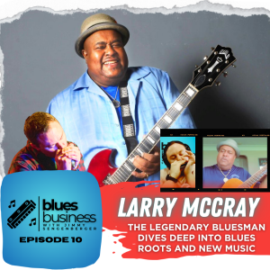 Larry McCray Talks Heartbreak City, Blues Roots — and Jams with Jimmy (#010)