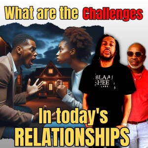 What are challenges in todays relationships with Chekmate Thomas