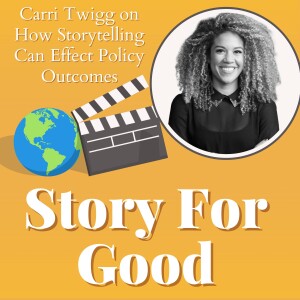 Carri Twigg on How Storytelling Can Effect Policy Outcomes