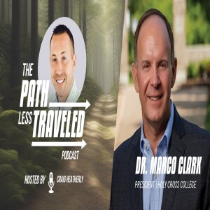 Dr. Marco Clark | President, Holy Cross College | S2:E10