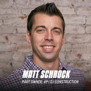 Matt Schrock | VP, DJ Construction | S2:E16