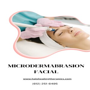 Everything You Need to Know About Microdermabrasion Facials for Healthier Skin