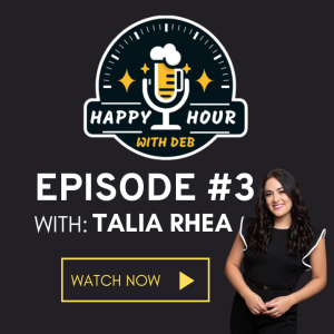 USMC Veteran and Leadership Coach, Talia Rhea. Happy Hour With Deb, ep#3