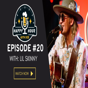 The Lil Skinny Experience: Guitars, Glory, and American Dreams, Happy Hour With Deb ep#20