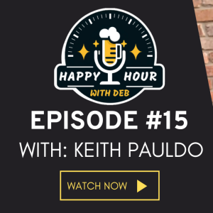 Credit Success and Community Growth with Specialist Keith Pauldo, Happy Hour With Deb ep#15