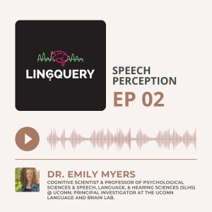 Speech Perception with Dr. Emily Myers