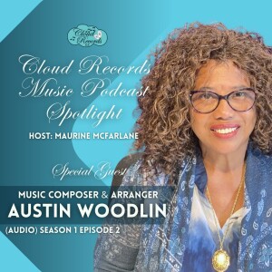 S1E02: Guide to Transitioning into Contemporary Gospel with Austin Woodlin