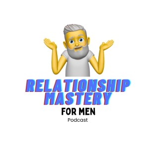 Episode 5 - Educating men towards successful relationships