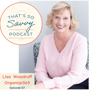 Clearing the Clutter with Lisa Woodruff - Founder and CEO Organize 365