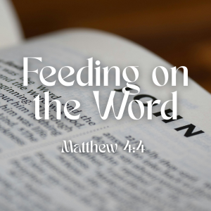 Feeding on the Word
