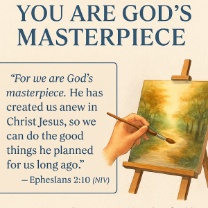 You Are God’s Masterpiece