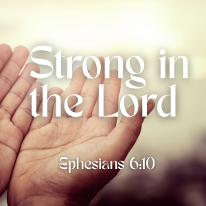 Strong in the Lord