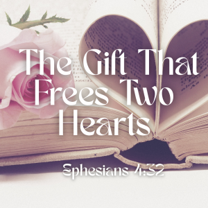 The Gift That Frees Two Hearts