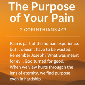 The Purpose of your Pain