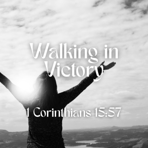 Walking in Victory