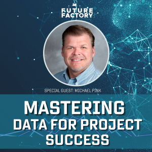 Mastering Data for Project Success | Michael Pink