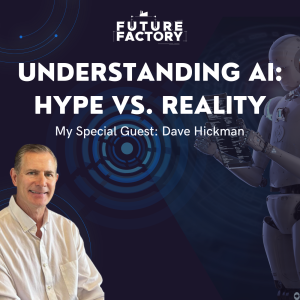 Understanding AI: Hype vs. Reality | Dave Hickman