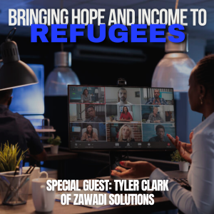 Bringing Hope and Income to Refugees | Tyler Clark