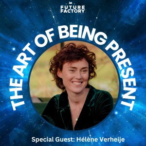 The Art of Being Present | Helene Verheije