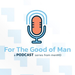 Introducing: For The Good of Man Podcast
