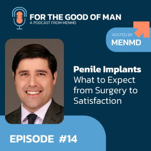 Penile Implants: What to Expect from Surgery to Satisfaction — Expert Q&A and Patient Perspective