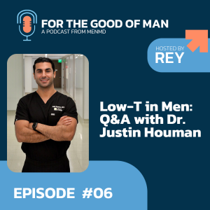 Low Testosterone in Men: Q&A with Dr. Justin Houman