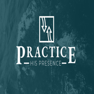 Practice His Presence - Intro - Tom Duchemin - Jan 17 2021 - 9AM