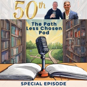A Reflection on a Year of The Path Less Chosen Pod: Special Episode 50