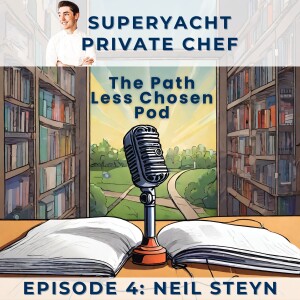 "I took a leap of faith and it paid off": Neil Steyn, Super Yacht Chef