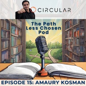 “If others can do it, you can do it better”: Amaury Kosman, Co-Founder of Circular