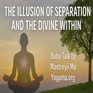 The Illusion of Separation and the Divine Within
