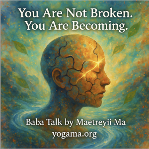 You Are Not Broken. You Are Becoming.
