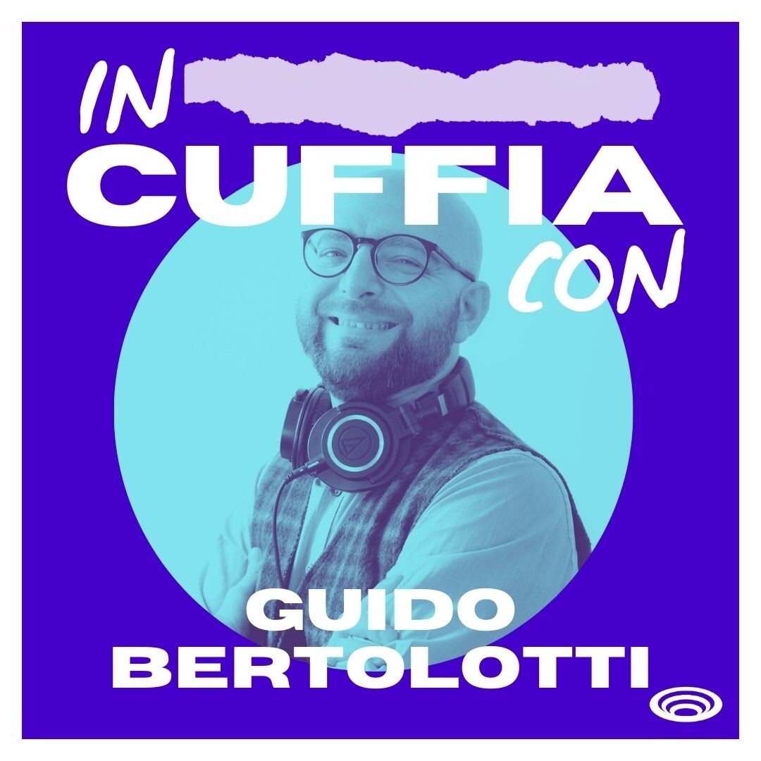 EP10 - In Cuffia Con Guido Bertolotti