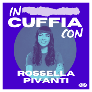 EP01 - In Cuffia Con Rossella Pivanti