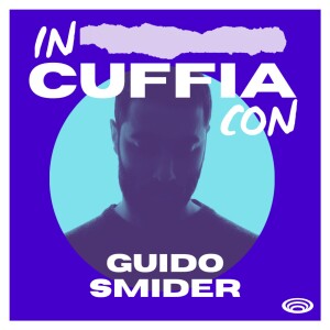 EP08 - In Cuffia Con Guido Smider