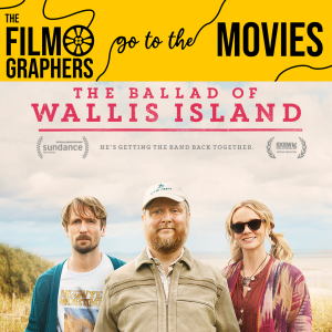 The Filmographers Go to the Movies: The Ballad of Wallis Island