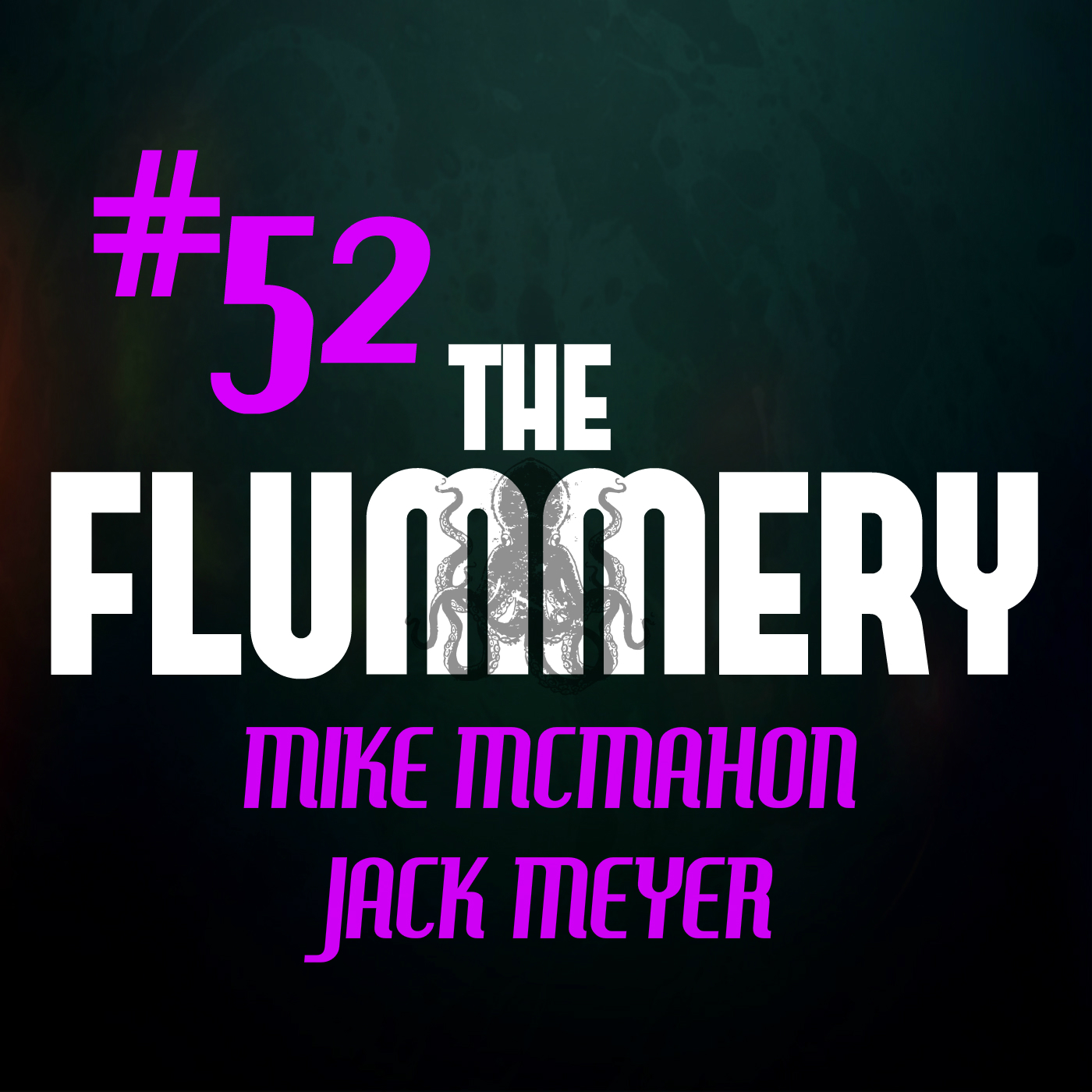 #52. Mike McMahon and Jack Meyer