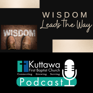 Proverbs: Wisdom for Life - Wisdom Leads the Way