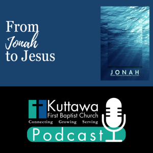 Jonah: Rebellion, Repentance & The Relentless Love of God: From Jonah to Jesus