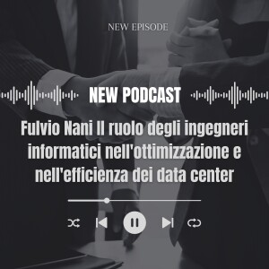 Fulvio Nani Il ruolo degli ingegneri informatici nell'ottimizzazione e nell'efficienza dei data center