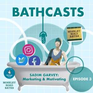 Bathcast Ep 3 Sadim Garvey, Marketing & Motivating, with poetry by Zakariye Abdillahi and music by Tyriq Baker