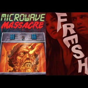 Episode 8 - Fresh and Microwave Massacre