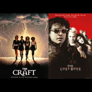 Episode 9 - The Lost Boys vs The Craft