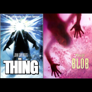 Episode 17 - The Thing and The Blob