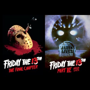 Episode 10 - Friday the 13th Parts 4 and 6