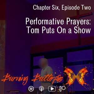 Performative Prayers: Tom Puts On a Show