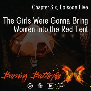 The Girls Were Gonna Bring Women into the Red Tent